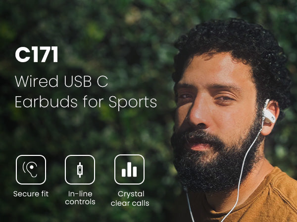C171 Wired USB-C Earbuds for sports with secure fit, inline controls, and crystal-clear calls.